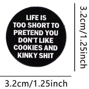 Life's too short...Cookies and Kinky Stuff Enamel Pin Z90